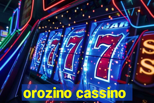 orozino cassino